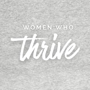 Women Who Thrive T-Shirt